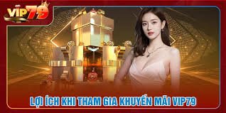 Khuyến mãi vip79 đa dạng và liên tục cập nhật